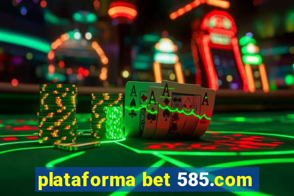 plataforma bet 585.com